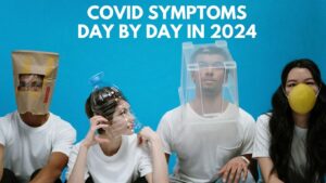 Covid Symptoms 2024 Day by Day