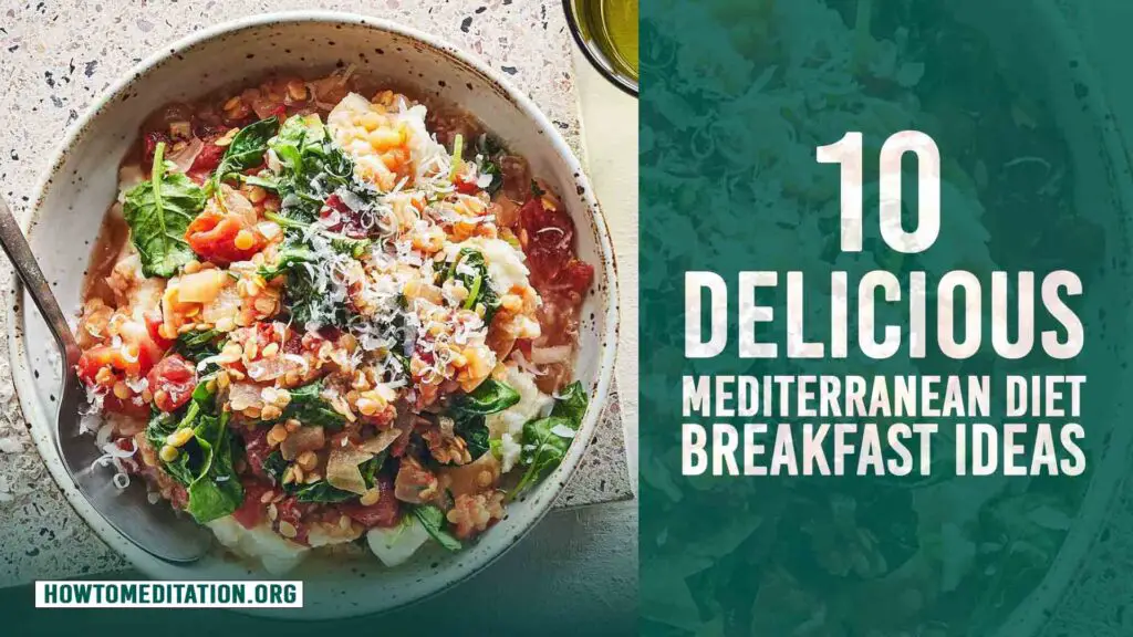 10 Delicious Mediterranean Diet Breakfast Ideas