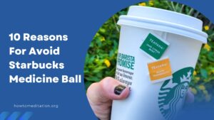 10 Reasons For Avoid Starbucks Medicine Ball